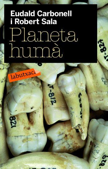 PLANETA HUMA | 9788492549085 | CARBONELL, EUDALD | Galatea Llibres | Librería online de Reus, Tarragona | Comprar libros en catalán y castellano online