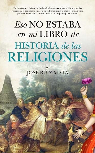 ESO NO ESTABA EN MI LIBRO DE HISTORIA DE LAS RELIGIONES | 9788416776573 | RUIZ MATA, JOSÉ | Galatea Llibres | Llibreria online de Reus, Tarragona | Comprar llibres en català i castellà online