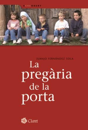 PREGARIA DE LA PORTA, LA. + CD | 9788498460957 | FERNANDEZ SOLA, JUAN | Galatea Llibres | Librería online de Reus, Tarragona | Comprar libros en catalán y castellano online