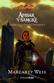 ÁMBAR Y SANGRE. DISCIPULA OSCURA 3 | 9788448038762 | WEIS, MARGARET | Galatea Llibres | Llibreria online de Reus, Tarragona | Comprar llibres en català i castellà online