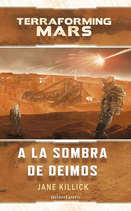 A LA SOMBRA DE DEIMOS. TERRAFORMING MARS | 9788445013069 | KILLICK, JANE | Galatea Llibres | Llibreria online de Reus, Tarragona | Comprar llibres en català i castellà online