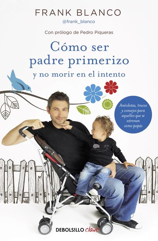 CÓMO SER PADRE PRIMERIZO Y NO MORIR EN EL INTENTO | 9788466331227 | BLANCO, FRANK | Galatea Llibres | Llibreria online de Reus, Tarragona | Comprar llibres en català i castellà online