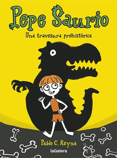 PEPE SAURIO 1. UNA TRAVESURA PREHISTÓRICA | 9788424673024 | REYNA, PABLO C | Galatea Llibres | Llibreria online de Reus, Tarragona | Comprar llibres en català i castellà online