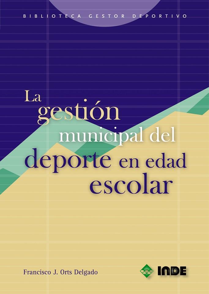 GESTION MUNICIPAL DEL DEPORTE EN EDAD ESCOLAR, LA | 9788497290678 | ORTS DELGADO, FRANCISCO | Galatea Llibres | Llibreria online de Reus, Tarragona | Comprar llibres en català i castellà online