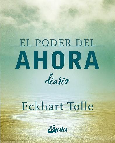 EL PODER DEL AHORA. DIARIO | 9788484458418 | TOLLE, ECKHART | Galatea Llibres | Llibreria online de Reus, Tarragona | Comprar llibres en català i castellà online