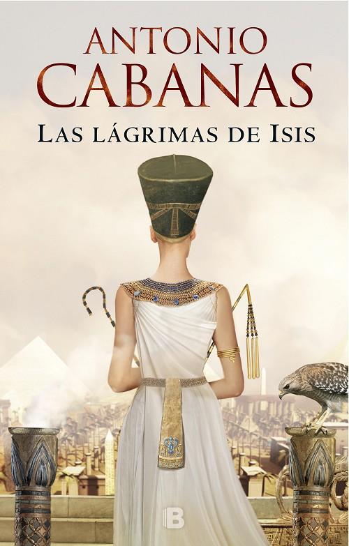 LAS LÁGRIMAS DE ISIS | 9788466665988 | CABANAS, ANTONIO | Galatea Llibres | Llibreria online de Reus, Tarragona | Comprar llibres en català i castellà online