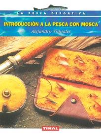 INTRODUCCION A LA PESCA CON MOSCA | 9788430591008 | VIÑUALES, ALEJANDRO | Galatea Llibres | Librería online de Reus, Tarragona | Comprar libros en catalán y castellano online