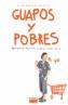 GUAPOS Y POBRES | 9788460924227 | RUIZ, ALFREDO | Galatea Llibres | Llibreria online de Reus, Tarragona | Comprar llibres en català i castellà online