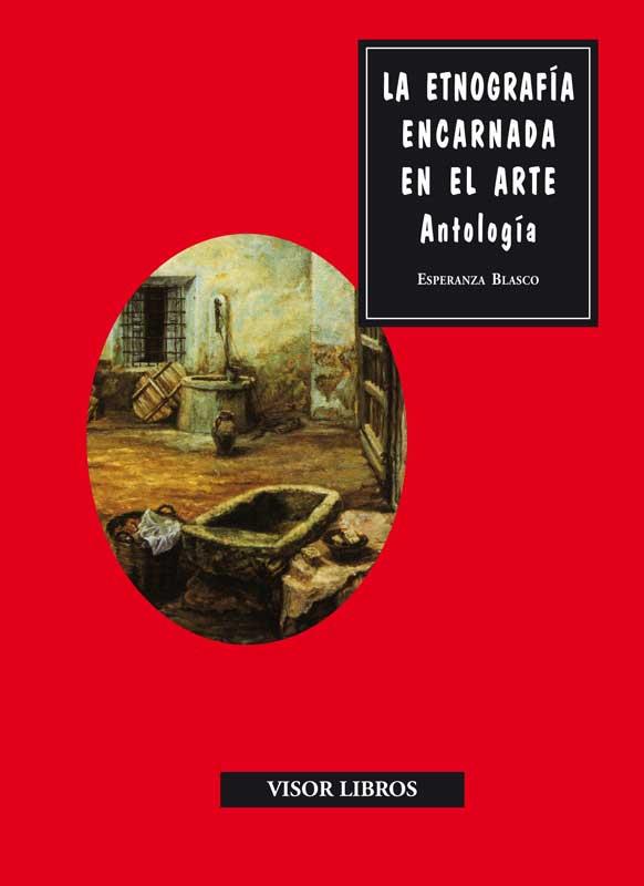 LA ETNOGRAFIA ENCARNADA EN EL ARTE | 9788498950854 | BLASCO, ESPERANZA | Galatea Llibres | Llibreria online de Reus, Tarragona | Comprar llibres en català i castellà online