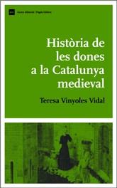 HISTORIA DE LES DONES A LA CATALUNYA MEDIEVAL | 9788497661393 | VINYOLES VIDAL, TERESA | Galatea Llibres | Librería online de Reus, Tarragona | Comprar libros en catalán y castellano online