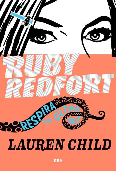 RUBY REDFORD 2: RESPIRA POR ÚLTIMA VEZ | 9788427204140 | CHILD, LAUREN | Galatea Llibres | Librería online de Reus, Tarragona | Comprar libros en catalán y castellano online