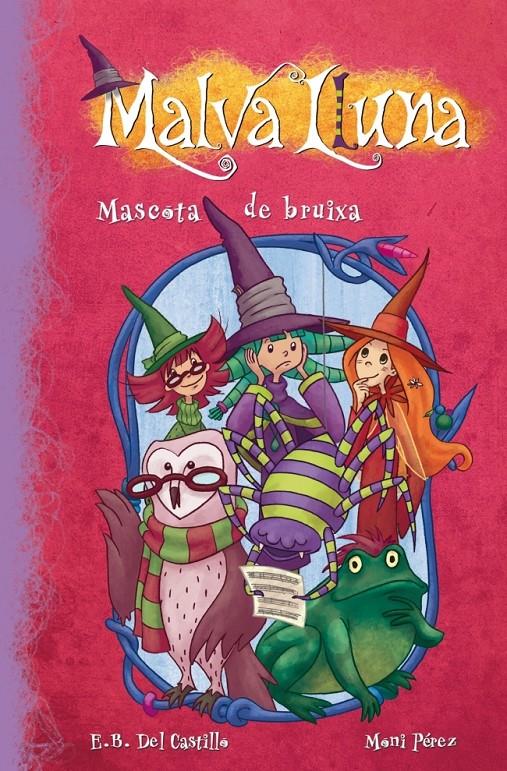 MASCOTA DE BRUIXA. MALVA LLUNA 3 | 9788448833381 | DEL CASTILLO, E./PÉREZ, M. | Galatea Llibres | Librería online de Reus, Tarragona | Comprar libros en catalán y castellano online