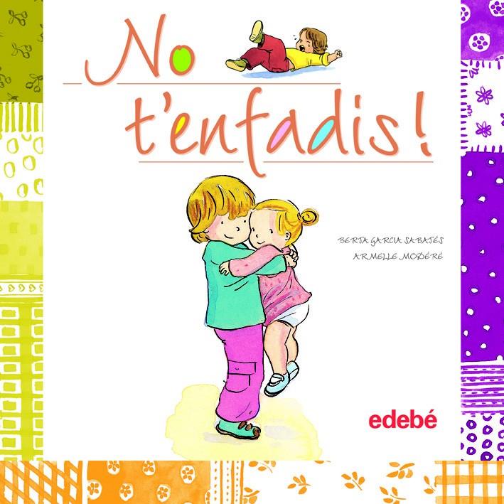 NO T'ENFADIS! | 9788468301891 | GARCIA SABATES, BERTA / MODERE, ARMELLE | Galatea Llibres | Llibreria online de Reus, Tarragona | Comprar llibres en català i castellà online