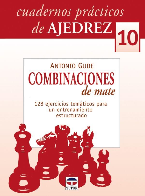 CUADERNOS PRACTICOS AJEDREZ 10 COMBINACIONES DE MATE | 9788479027377 | GUDE,ANTONIO | Galatea Llibres | Llibreria online de Reus, Tarragona | Comprar llibres en català i castellà online