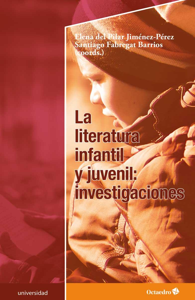 LA LITERATURA INFANTIL Y JUVENIL: INVESTIGACIONES | 9788417667184 | JIMÉNEZ PÉREZ, ELENA DEL PILAR/FABREGAT BARRIOS, SANTIAGO | Galatea Llibres | Llibreria online de Reus, Tarragona | Comprar llibres en català i castellà online