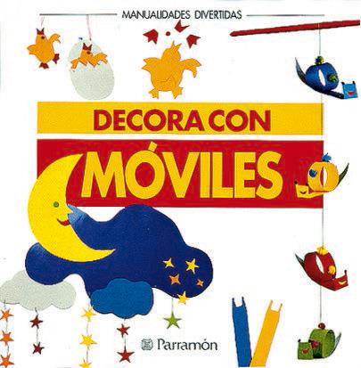 DECORA CON MOVILES | 9788434218468 | PARRAMON, EQUIPO | Galatea Llibres | Llibreria online de Reus, Tarragona | Comprar llibres en català i castellà online