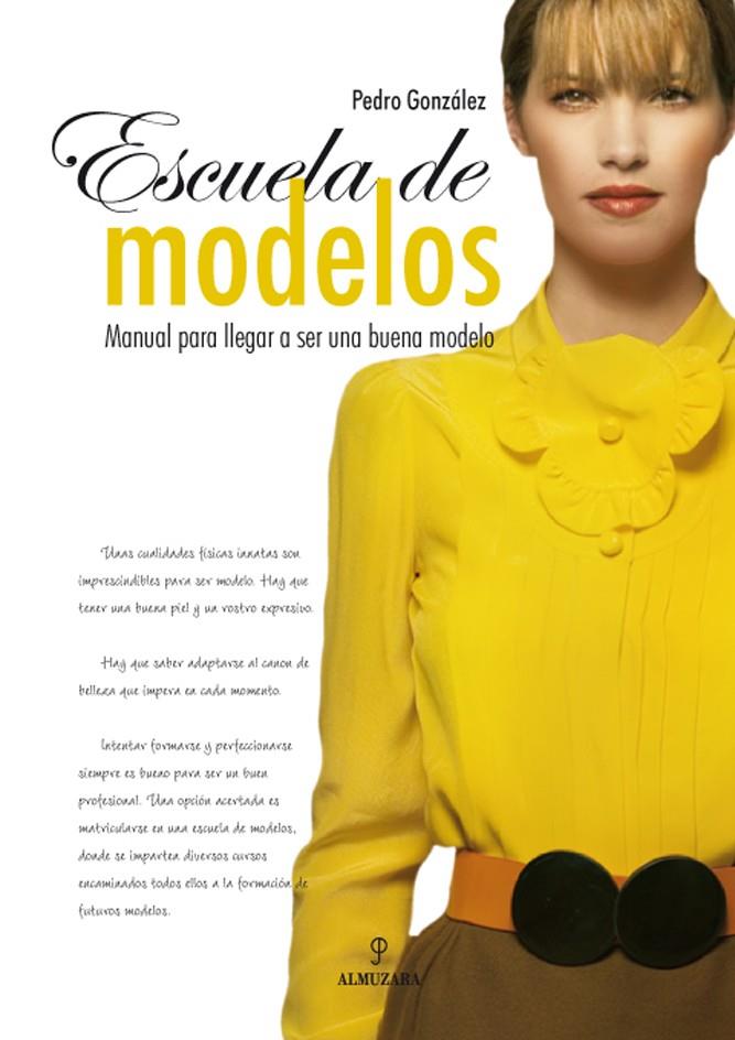 ESCUELA DE MODELOS | 9788496968042 | GONZALEZ, PEDRO | Galatea Llibres | Llibreria online de Reus, Tarragona | Comprar llibres en català i castellà online