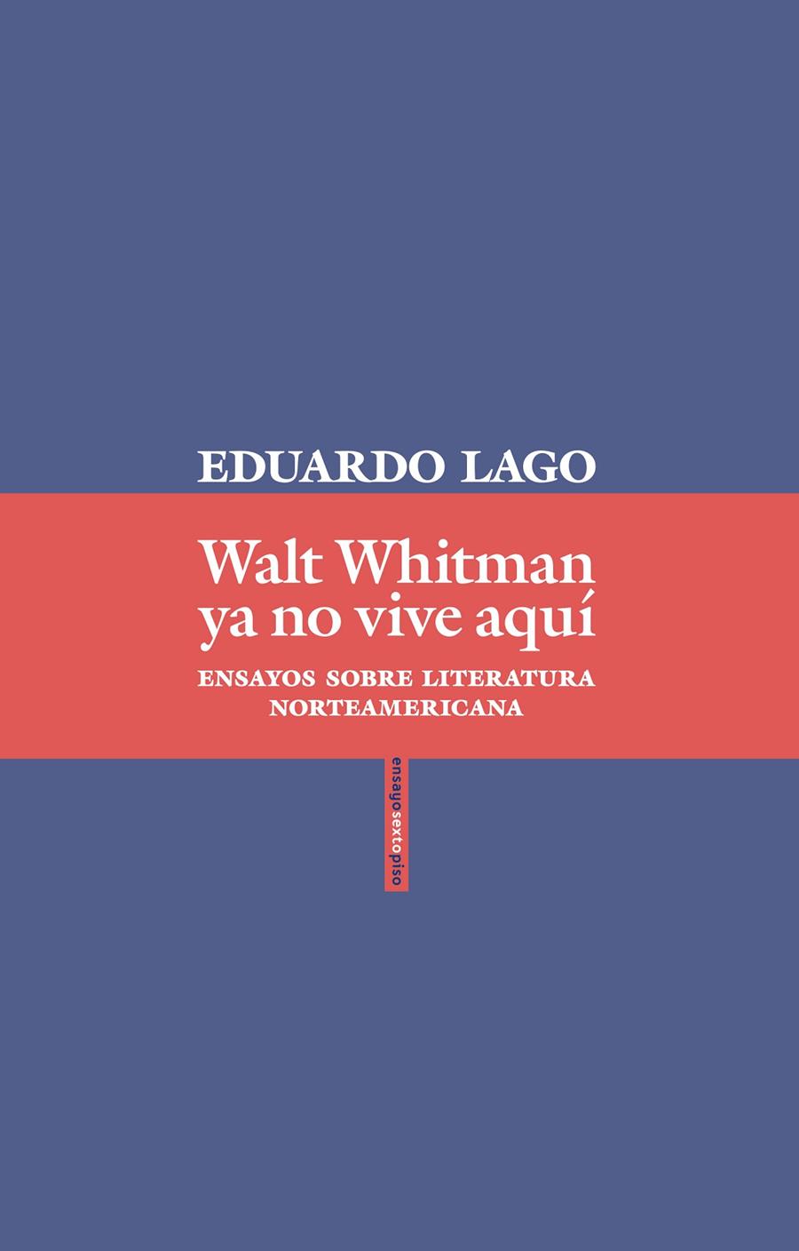 WALT WHITMAN YA NO VIVE AQUÍ | 9788416677870 | LAGO, EDUARDO | Galatea Llibres | Llibreria online de Reus, Tarragona | Comprar llibres en català i castellà online