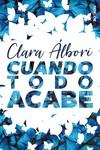 CUANDO TODO ACABE | 9788417361624 | ÁLBORI, CLARA | Galatea Llibres | Llibreria online de Reus, Tarragona | Comprar llibres en català i castellà online