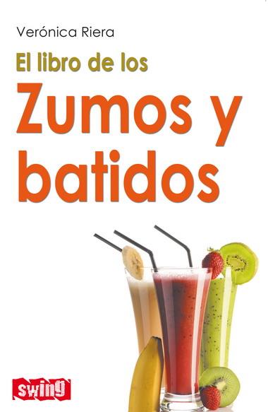 LIBRO DE LOS ZUMOS Y BATIDOS, EL | 9788496746527 | RIERA, VERONICA | Galatea Llibres | Llibreria online de Reus, Tarragona | Comprar llibres en català i castellà online