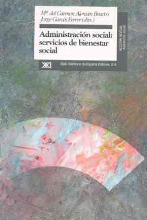 ADMINISTRACION SOCIAL:SERVICIOS DE BIENESTAR SOCIA | 9788432309076 | ALEMAN BRACHO | Galatea Llibres | Llibreria online de Reus, Tarragona | Comprar llibres en català i castellà online