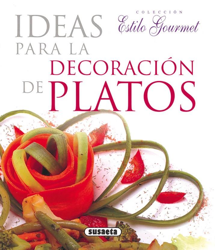 IDEAS PARA LA DECORACIÓN DE PLATOS | 9788430565511 | SUSAETA, EQUIPO | Galatea Llibres | Llibreria online de Reus, Tarragona | Comprar llibres en català i castellà online