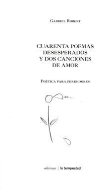 CUARENTA POEMAS DESESPERADOS Y DOS CANCIONES DE AMOR | 9788479480806 | ROBERT, GABRIEL | Galatea Llibres | Llibreria online de Reus, Tarragona | Comprar llibres en català i castellà online