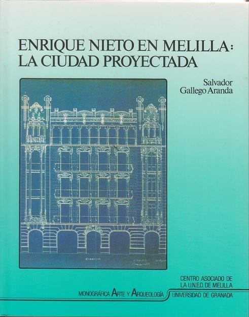 ENRIQUE NIETO EN MELILLA.LA CIUDAD PROYECTADA | 9788433822611 | GALLEGO ARANDA,SALVADOR | Galatea Llibres | Llibreria online de Reus, Tarragona | Comprar llibres en català i castellà online