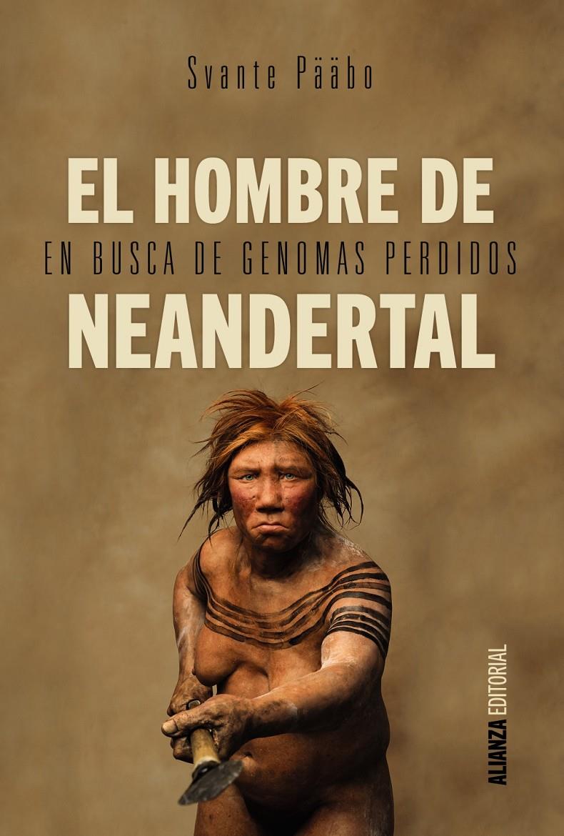 EL HOMBRE DE NEANDERTAL | 9788491040620 | PÄÄBO, SVANTE | Galatea Llibres | Llibreria online de Reus, Tarragona | Comprar llibres en català i castellà online