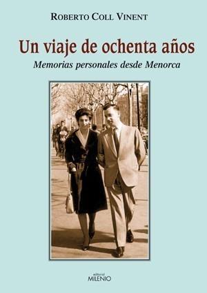 VIAJE DE OCHENTA AÑOS. MEMORIAS PERSONALES DESDE MENORCA | 9788497432634 | COLL VINENT, ROBERTO | Galatea Llibres | Llibreria online de Reus, Tarragona | Comprar llibres en català i castellà online