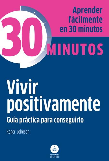 VIVIR POSITIVAMENTE | 9788415618317 | JOHNSON, ROGER | Galatea Llibres | Llibreria online de Reus, Tarragona | Comprar llibres en català i castellà online