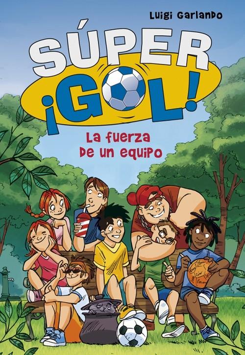 LA FUERZA DE UN EQUIPO. SÚPERGOL 4 | 9788490430606 | GARLANDO, LUIGI | Galatea Llibres | Llibreria online de Reus, Tarragona | Comprar llibres en català i castellà online