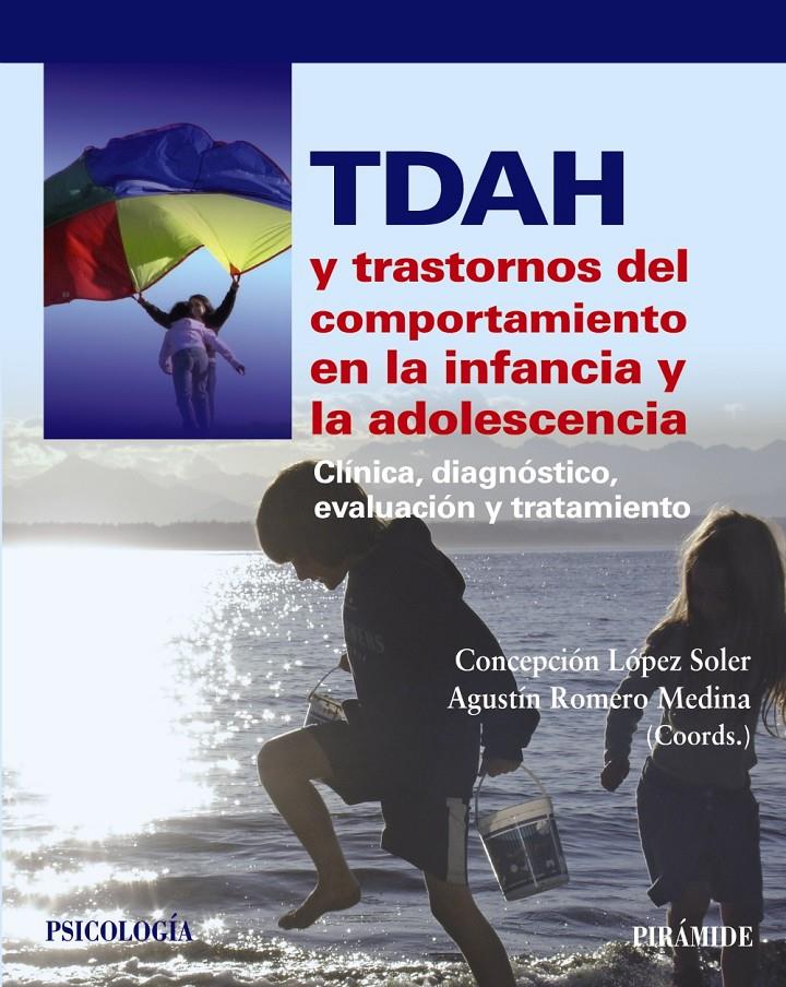 TDAH Y TRASTORNOS DEL COMPORTAMIENTO EN LA INFANCIA Y LA ADOLESCENCIA | 9788436829945 | LÓPEZ SOLER, CONCEPCIÓN/ROMERO MEDINA, AGUSTÍN | Galatea Llibres | Llibreria online de Reus, Tarragona | Comprar llibres en català i castellà online