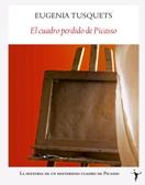 CUADRO PERDIDO DE PICASSO, EL | 9788496601451 | TUSQUETS, EUGENIA | Galatea Llibres | Llibreria online de Reus, Tarragona | Comprar llibres en català i castellà online