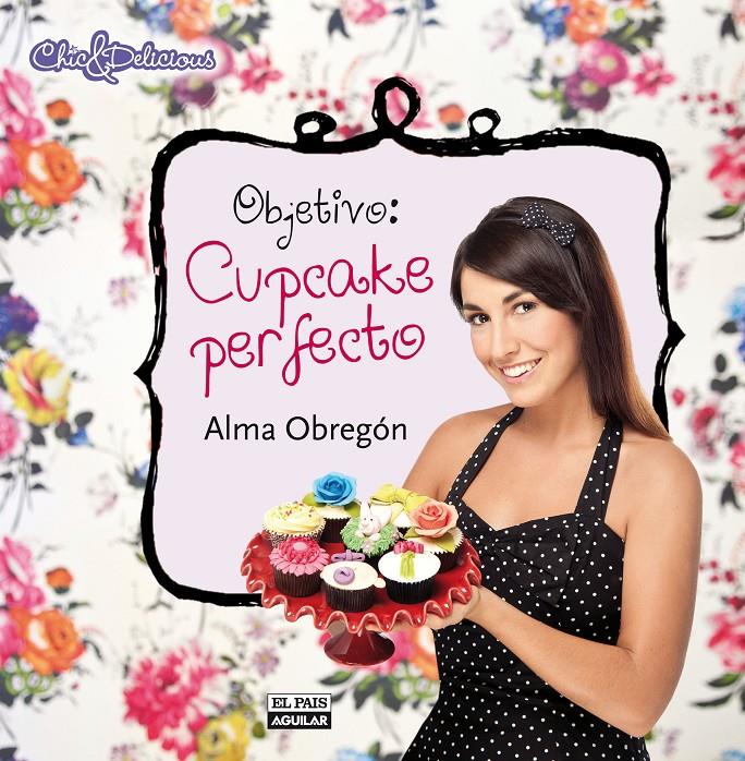 OBJETIVO: CUPCAKE PERFECTO | 9788403512191 | OBREGON, ALMA | Galatea Llibres | Llibreria online de Reus, Tarragona | Comprar llibres en català i castellà online