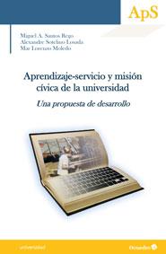 APRENDIZAJE-SERVICIO Y MISIÓN CÍVICA EN LA UNIVERSIDAD | 9788499217338 | SANTOS REGO, MIGUEL ÁNGEL/SOTELINO LOSADA, ALEXANDRE/LORENZO MOLEDO, MAR | Galatea Llibres | Llibreria online de Reus, Tarragona | Comprar llibres en català i castellà online