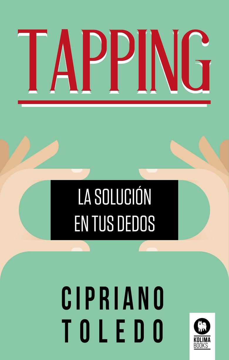 TAPPING. LA SOLUCION EN TUS DEDOS | 9788417566029 | TOLEDO GARCÍA, CIPRIANO | Galatea Llibres | Llibreria online de Reus, Tarragona | Comprar llibres en català i castellà online