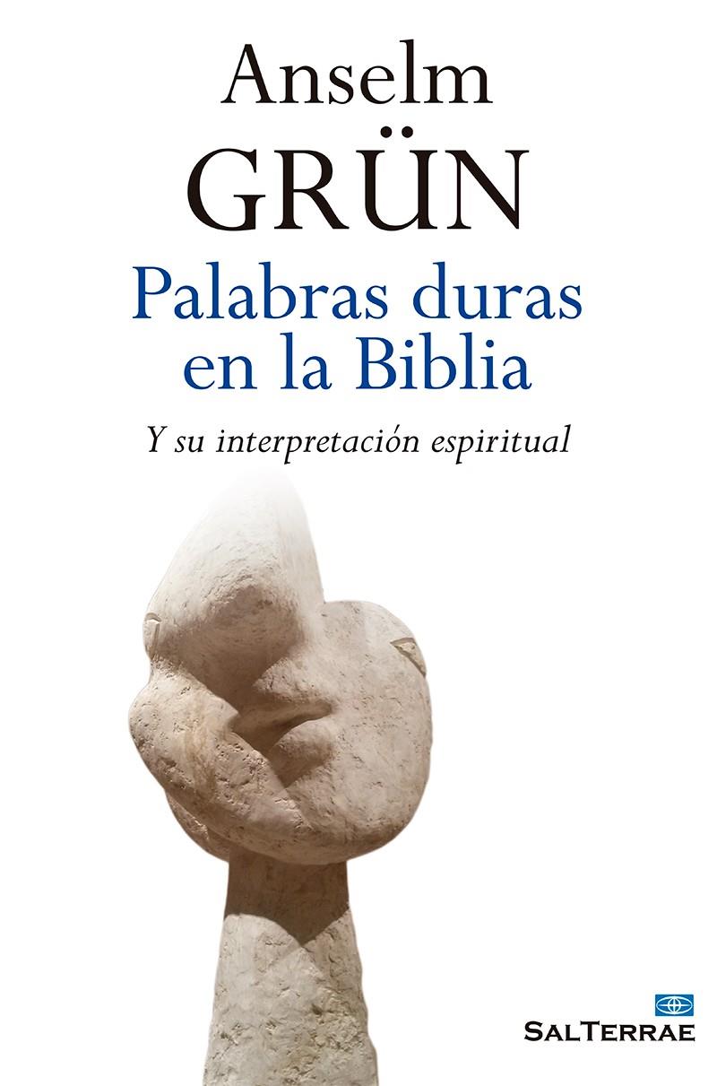 PALABRAS DURAS EN LA BIBLIA | 9788429325416 | GRÜN, ANSELM | Galatea Llibres | Llibreria online de Reus, Tarragona | Comprar llibres en català i castellà online