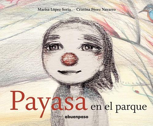 PAYASA EN EL PARQUE | 9788494744662 | LOPEZ, MARISA | Galatea Llibres | Llibreria online de Reus, Tarragona | Comprar llibres en català i castellà online