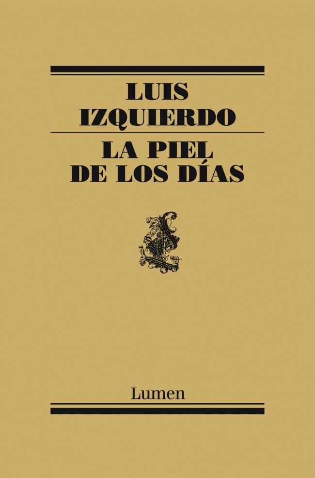 LA PIEL DE LOS DÍAS | 9788426421722 | IZQUIERDO, LUIS | Galatea Llibres | Llibreria online de Reus, Tarragona | Comprar llibres en català i castellà online