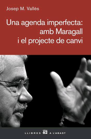 AGENDA IMPERFECTA, UNA: AMB MARAGALL I EL PROJECTE DE CANVI | 9788429760866 | VALLES, JOSEP | Galatea Llibres | Librería online de Reus, Tarragona | Comprar libros en catalán y castellano online