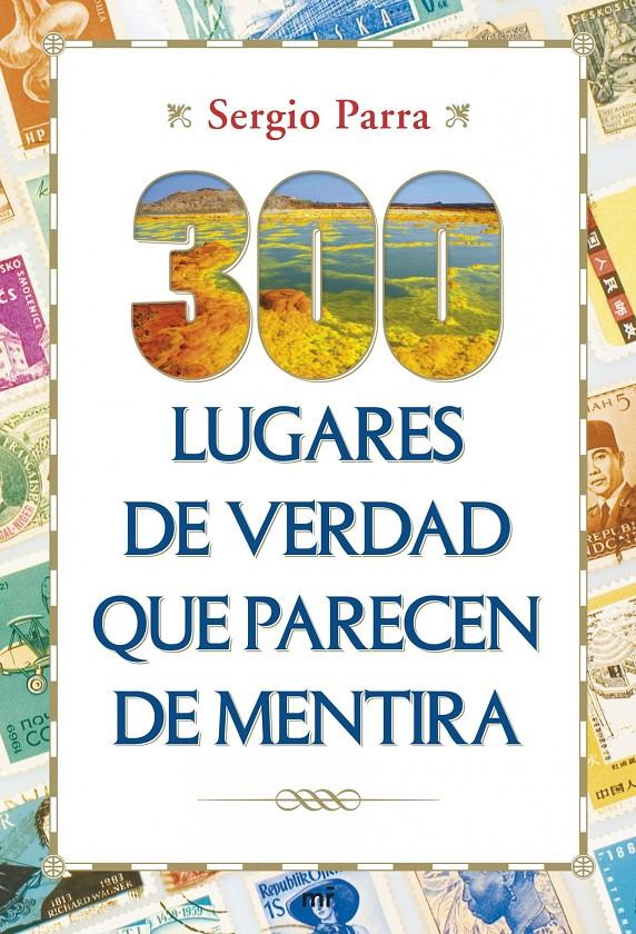 300 LUGARES DE VERDAD QUE PARECEN DE MENTIRA | 9788427040151 | PARRA, SERGIO | Galatea Llibres | Librería online de Reus, Tarragona | Comprar libros en catalán y castellano online