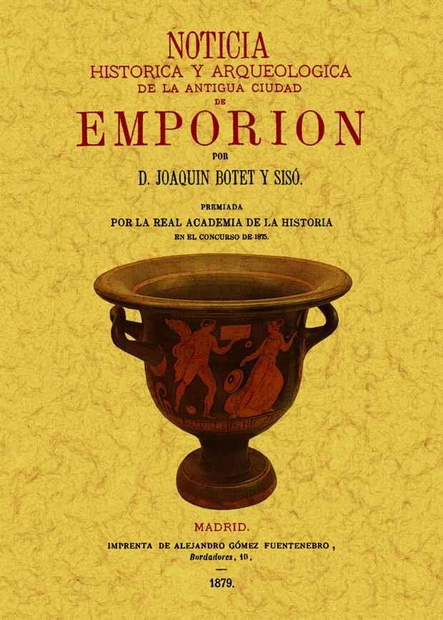 NOTICIA HISTORIA Y ARQUEOLOGICA DE LA ANTIGUA CIUDAD DE EMPORION | 9788497618700 | BOTET, JOAQUIN | Galatea Llibres | Llibreria online de Reus, Tarragona | Comprar llibres en català i castellà online