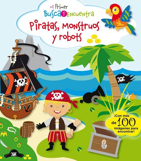 MI PRIMER BUSCA Y ENCUENTRA. PIRATAS, MONSTRUOS Y ROBOTS | 9788417064143 | PESKIN, SVETLANA | Galatea Llibres | Llibreria online de Reus, Tarragona | Comprar llibres en català i castellà online