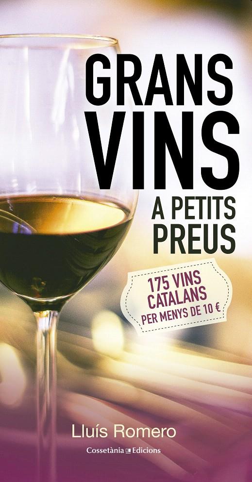 GRANS VINS A PETITS PREUS | 9788490343609 | ROMERO, LLUÍS | Galatea Llibres | Llibreria online de Reus, Tarragona | Comprar llibres en català i castellà online