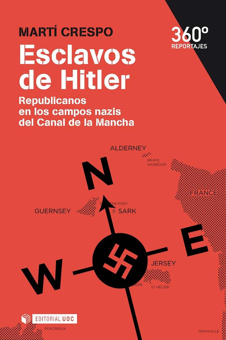 ESCLAVOS DE HITLER. REPUBLICANOS EN LOS CAMPOS NAZIS DEL CANAL DE LA MANCHA | 9788490644577 | CRESPO SALA, MARTÍ | Galatea Llibres | Llibreria online de Reus, Tarragona | Comprar llibres en català i castellà online