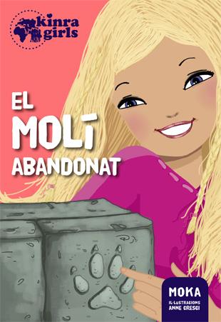 EL MOLÍ ABANDONAT | 9788424655518 | MOKA | Galatea Llibres | Llibreria online de Reus, Tarragona | Comprar llibres en català i castellà online