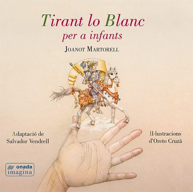 TIRANT LO BLANC PER A INFANTS | 9788416505494 | VENDRELL GRAU, SALVADOR/CRUZà BOIX, ORETO | Galatea Llibres | Llibreria online de Reus, Tarragona | Comprar llibres en català i castellà online