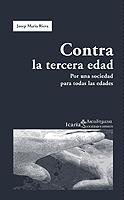 CONTRA LA TERCERA EDAD | 9788474268218 | RIERA, JOSEP MARIA | Galatea Llibres | Librería online de Reus, Tarragona | Comprar libros en catalán y castellano online