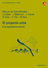 PROJECTE URBA, EL. UNA EXPERIENCIA DOCENT | 9788483013519 | SOLA-MORALES, MANUEL DE | Galatea Llibres | Llibreria online de Reus, Tarragona | Comprar llibres en català i castellà online